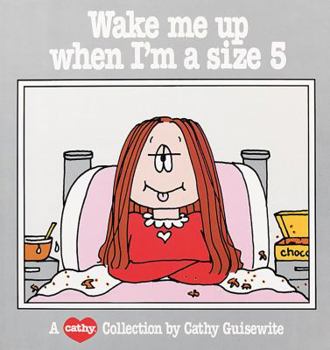 Wake Me Up When I'm a Size 5 - Book #8 of the Cathy