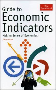 Hardcover Guide to Economic Indicators: Making Sense of Economics Book