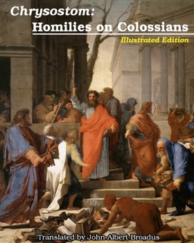 Paperback Chrysostom: Homilies on Colossians: Illustrated Book