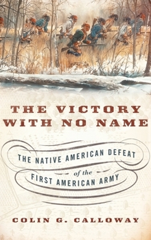 Hardcover Victory with No Name: The Native American Defeat of the First American Army Book
