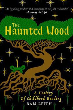 Paperback The Haunted Wood: A History of Childhood Reading Book