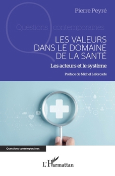 Paperback Les valeurs dans le domaine de la santé: Les acteurs et le système [French] Book