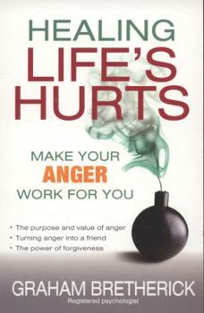 Paperback Healing Life's Hurts: Make Your Anger Work for You Book