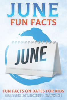 Paperback June Fun Facts: Fun Facts on Dates for Kids #6 Book