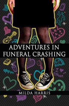 Adventures in Funeral Crashing - Book #1 of the Funeral Crashing