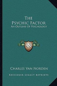 Paperback The Psychic Factor: An Outline Of Psychology Book