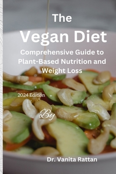Paperback The Vegan Diet: A Comprehensive Guide to Plant-Based Nutrition and Weight Loss Book