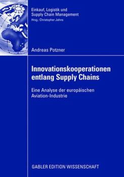 Paperback Innovationskooperationen Entlang Supply Chains: Eine Analyse Der Europäischen Aviation-Industrie [German] Book