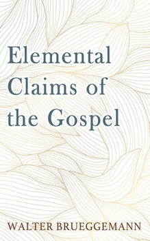 Paperback Elemental Claims of the Gospel Book