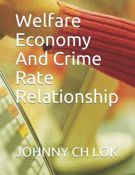 Paperback Welfare Economy And Crime Rate Relationship Book