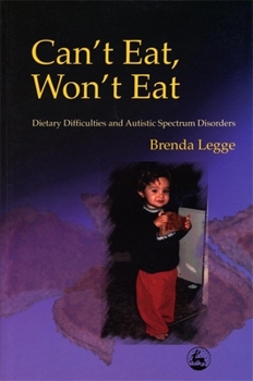 Paperback Can't Eat, Won't Eat: Dietary Difficulties and Autistic Spectrum Disorders Book