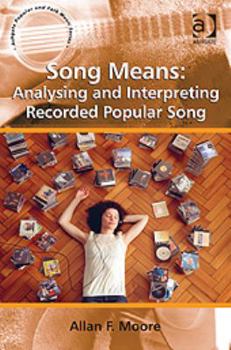 Hardcover Song Means: Analysing and Interpreting Recorded Popular Song Book