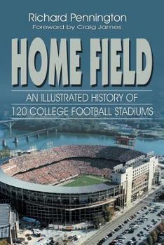 Paperback Home Field: An Illustrated History of 120 College Football Stadiums Book