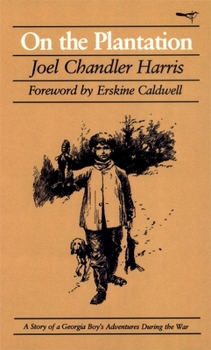 Paperback On the Plantation: A Story of a Georgia Boy's Adventures During the War Book