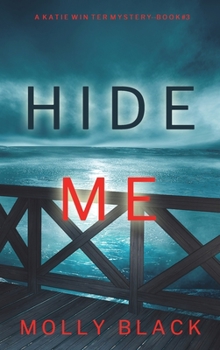 Hardcover Hide Me (A Katie Winter FBI Suspense Thriller-Book 3) Book