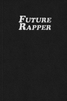 Paperback Future Rapper: My Rap Journal Rhyme Pages Songwriter Journal Black Cover Book