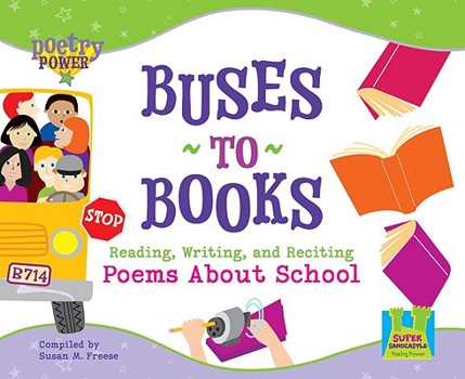 Buses to Books: Reading, Writing, and Reciting Poems About School (Super Sandcastle Poetry Power) - Book  of the Poetry Power