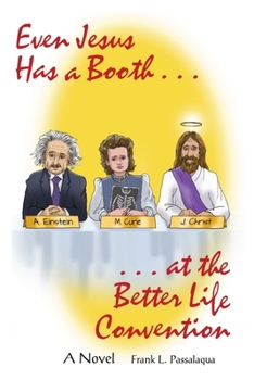 Paperback Even Jesus has a Booth at the Better Life Convention Book