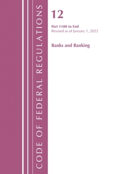 Paperback Code of Federal Regulations, Title 12 Banks and Banking 1100-End, Revised as of January 1, 2022 Book