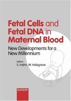 Hardcover Fatal Cells and Fetal DNA in Maternal Blood: New Developments for a New Millenium : 11th Fetal Cell Workshop, Basel, April 15, 2000 Book
