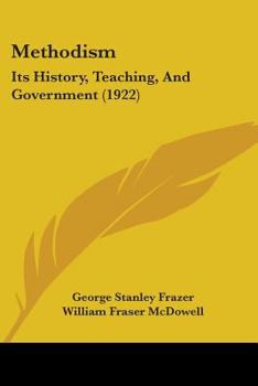 Paperback Methodism: Its History, Teaching, And Government (1922) Book