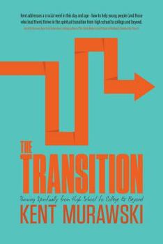 Paperback The Transition: Thriving Spiritually from High School to College and Beyond Book