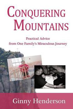 Paperback Conquering Mountains: Practical Advice From One Family's Miraculous Journey Book