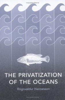 Hardcover The Privatization of the Oceans Book