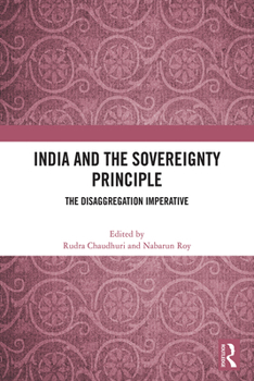 Hardcover India and the Sovereignty Principle: The Disaggregation Imperative Book