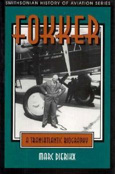 Hardcover FOKKER (SMITHSONIAN HISTORY OF AVIATION AND SPACEFLIGHT SERIES) Book