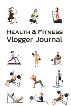 Paperback Health and Fitness Vlogger Journal Book
