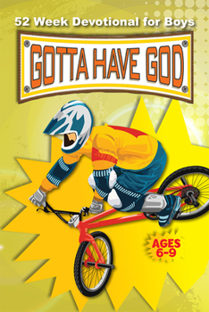 Paperback 52 Week Gotta Have God Devotional: For Boys Ages 6-9 Book