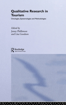 Hardcover Qualitative Research in Tourism: Ontologies, Epistemologies and Methodologies Book