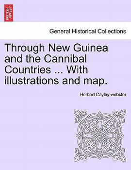 Paperback Through New Guinea and the Cannibal Countries ... with Illustrations and Map. Book
