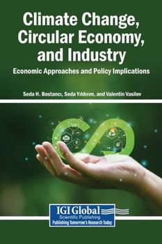 Hardcover Climate Change, Circular Economy, and Industry: Economic Approaches and Policy Implications Book
