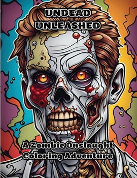Paperback Undead Unleashed: A Zombie Onslaught Coloring Adventure Book