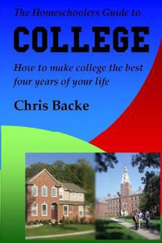 Paperback The Homeschoolers Guide to College Book