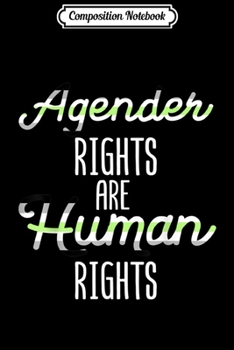 Composition Notebook: Agender Rights Are Human Rights Equality LGBT Gay Pride Love  Journal/Notebook Blank Lined Ruled 6x9 100 Pages