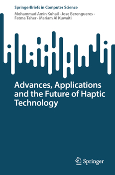 Paperback Advances, Applications and the Future of Haptic Technology Book