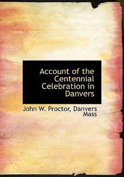 Paperback Account of the Centennial Celebration in Danvers Book