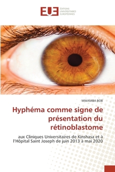 Hyphéma comme signe de présentation du rétinoblastome (French Edition)