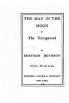 Paperback The Man in the Moon, Or, The Unexpected Book
