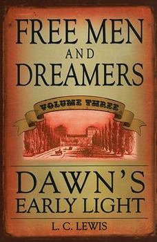 Paperback Free Men and Dreamers: Dawn's Early Light Book