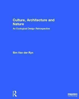 Hardcover Culture, Architecture and Nature: An Ecological Design Retrospective Book