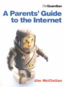 A Parent's Guide to the Internet