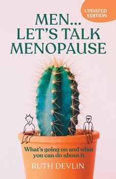 Paperback Men... Let's Talk Menopause: What's going on and what you can do about it Book