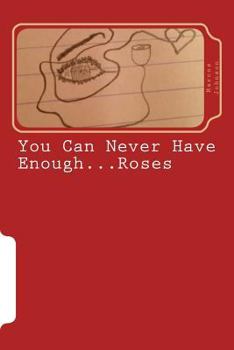 Paperback You Can Never Have Enough...Roses Book