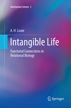 Paperback Intangible Life: Functorial Connections in Relational Biology Book