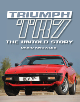 Hardcover Triumph TR7: The Untold Story Book