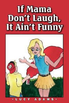 Paperback If Mama Don't Laugh, It Ain't Funny Book